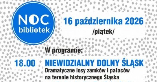Legnicka Biblioteka Publiczna im. Tadeusza Gumińskiego zaprasza 16 października na ogólnopolską akcję Noc Bibliotek. W programie, w siedzibie przy ul. Piastowskiej 22, znalazły się: spotkanie poświęcone historii Śląska, otwarte próby teatralne oraz koncert muzyki filmowej.